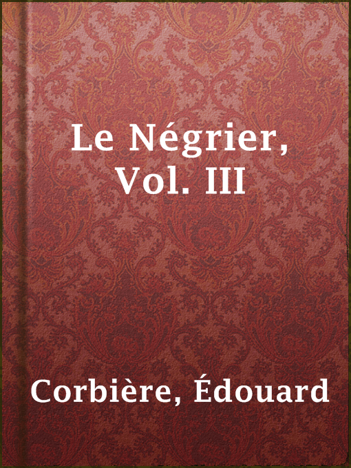 Title details for Le Négrier, Vol. III by Édouard Corbière - Available